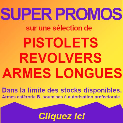 SUPER PROMOS ARMES - Cliquez ici